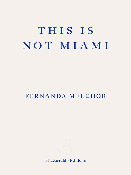 Title details for This is Not Miami by Fernanda Melchor - Wait list